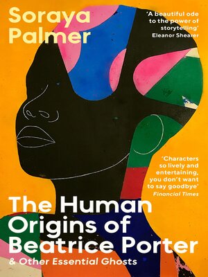 cover image of The Human Origins of Beatrice Porter and Other Essential Ghosts
